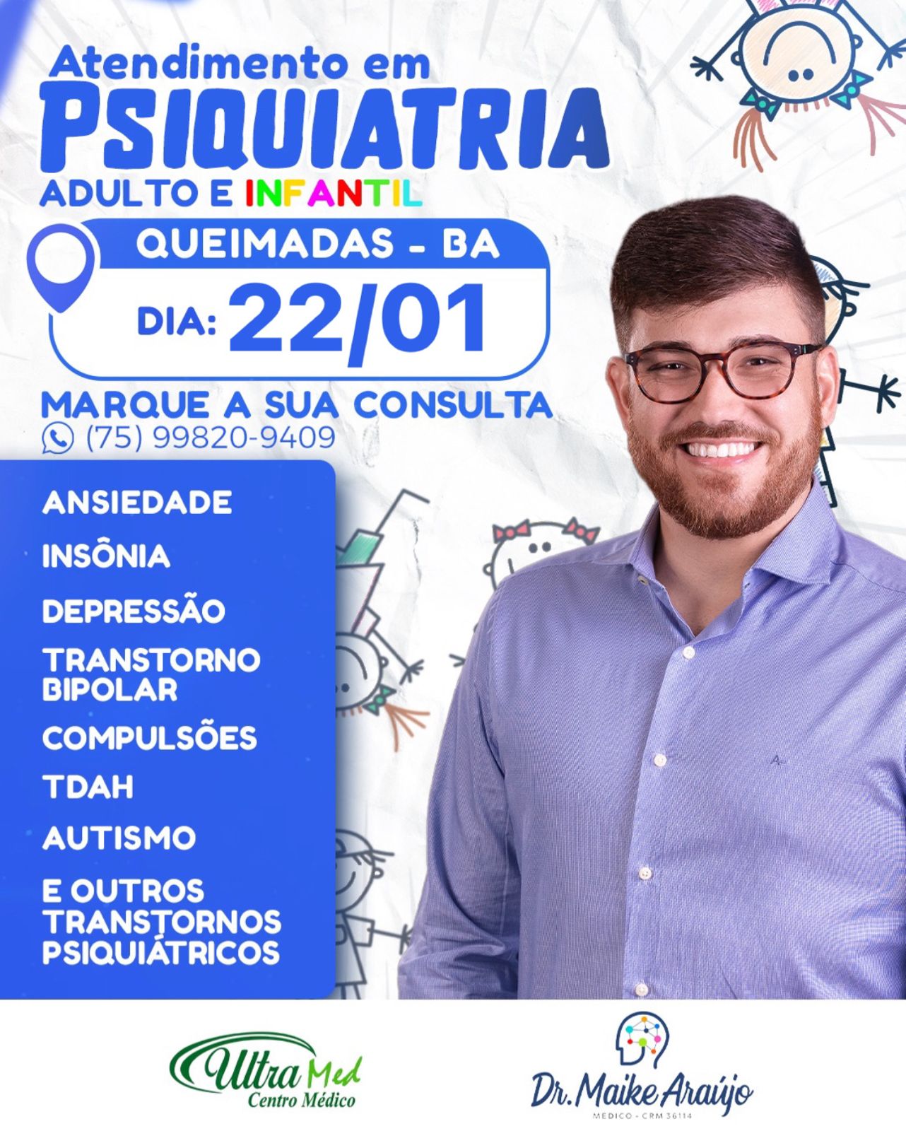 Atendimento Psiquiatria com Dr Maike Araujo será no próximo dia (22) de Janeiro, na Clínica Ultra Med em Queimadas